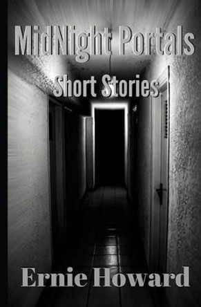 Midnight Portals: Short Stories by Ernie Howard 9781515361558