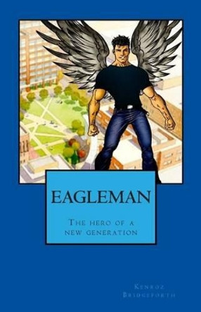 Eegleman: The hero of a new generation by Kenroz Bridgeforth 9781512014259