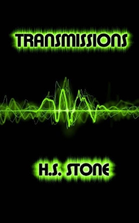 Transmissions by H S Stone 9781512127072
