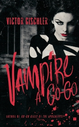 Vampire a Go-Go by Victor Gischler 9781416552277