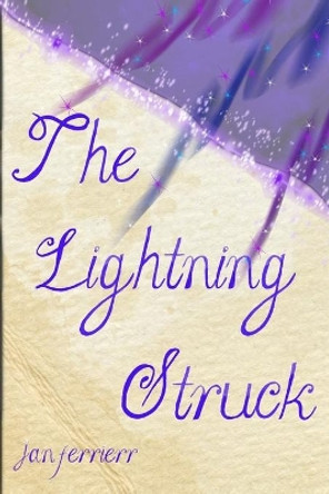 The Lightning Struck by Jan Ferrierr 9781502765406