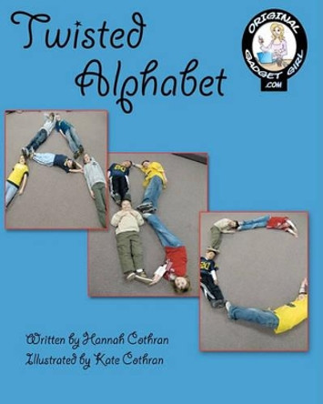 Twisted Alphabet: Tongue-Twisted Alphabet by Kate Cothran 9781434844804