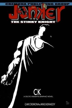 Junker The Stinky Knight by Mike Kennedy 9781530543595