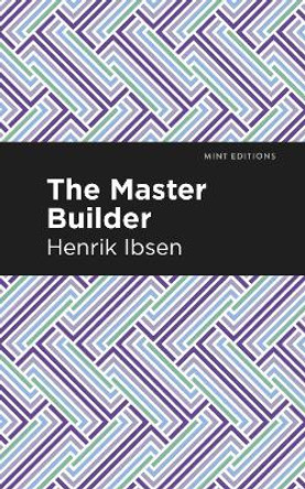 The Master Builder by Henrik Ibsen 9781513279442