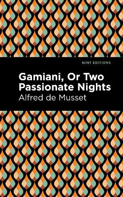 Gamiani Or Two Passionate Nights by Alfred De Musset 9781513295329