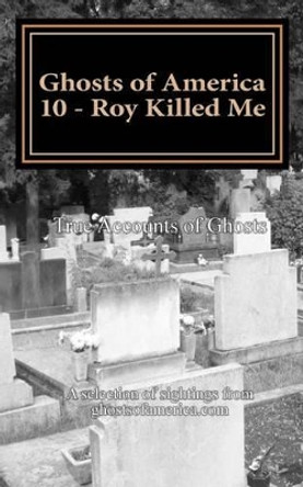 Ghosts of America 10 - Roy Killed Me by Nina Lautner 9781518602214