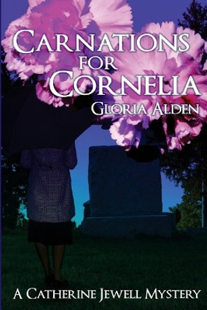 Carnations for Cornelia: A Catherine Jewell Mystery by Gloria Alden 9781518819360