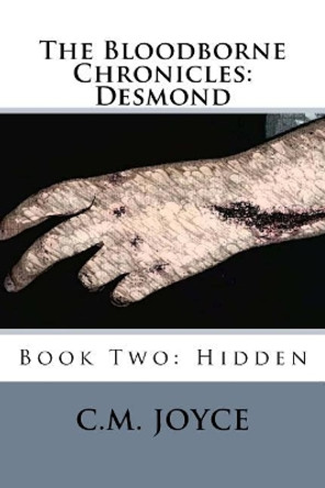 The Bloodborne Chronicles: Book Two: Desmond by C M Joyce 9781518887291