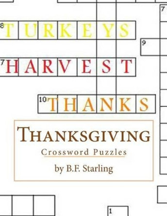 Thanksgiving: Crossword Puzzles by B F Starling 9781519132024