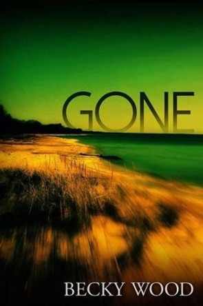 Gone by Becky Wood 9781519140838