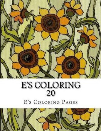 E's Coloring 20 by E's Coloring Pages 9781519149657