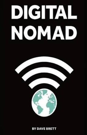 Digital Nomad by Dave Brett 9781519166531
