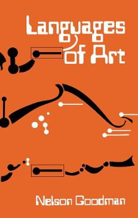 Languages of Art: An Approach to a Theory of Symbols by Nelson Goodman