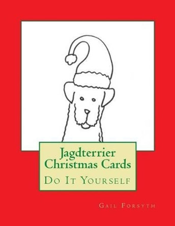 Jagdterrier Christmas Cards: Do It Yourself by Gail Forsyth 9781519312853