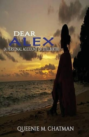 Dear Alex by Queenie Chatman 9781519479808