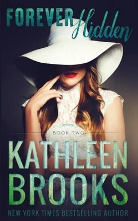 Forever Hidden by Kathleen Brooks 9781519687746