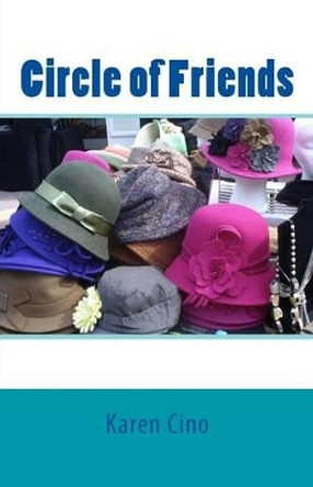 Circle of Friends by Karen Cino 9781519693136