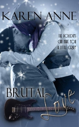 Brutal Love by Karen Anne 9781519713377