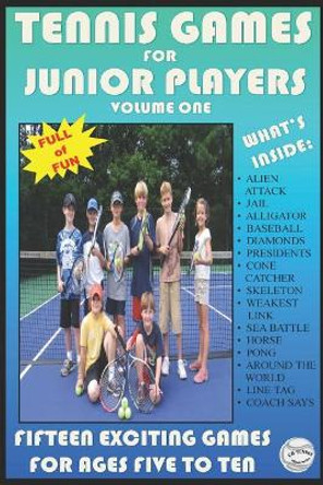 Tennis Games for Junior Players: Volume 1 by Clint Brassel 9781520905495