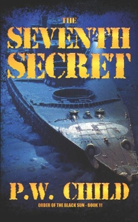 The Seventh Secret by P W Child 9781521960165