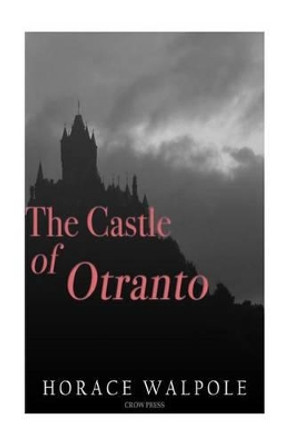 The Castle of Otranto by Horace Walpole 9781522703631