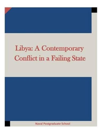 Libya: A Contemporary Conflict in a Failing State by Penny Hill Press Inc 9781522739371