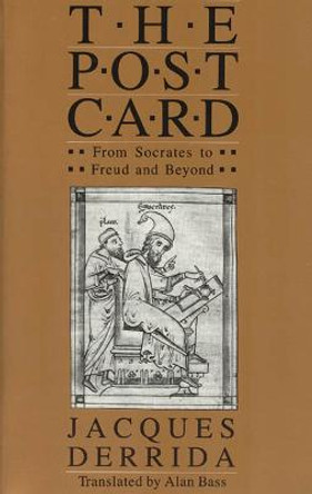 The Postcard: From Socrates to Freud and Beyond by Jacques Derrida