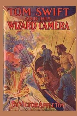 14 Tom Swift and his Wizard Camera by Victor Appleton 9781522773368