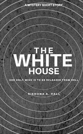 The White House by Rishona a Hall 9781523258154