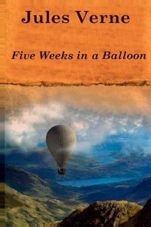 Five Weeks in a Balloon by Jules Verne 9781523268870