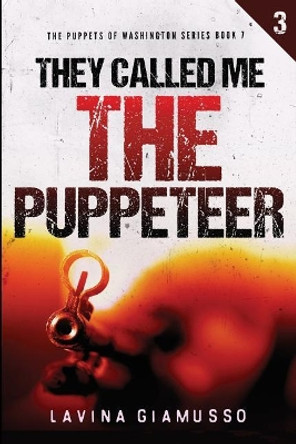 They called me The Puppeteer 3 by Lavina Giamusso 9781523631582