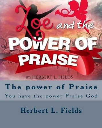 ZOE & The Power of Praise by Janeide a Matthews-Chillis 9781523694105