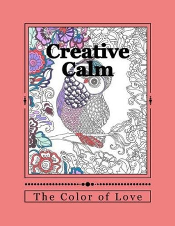 Creative Calm: The Color of Love by J and I Publishing 9781523778034