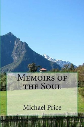 Memoirs of the Soul by Michael Price 9781530211883