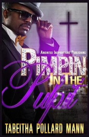 Pimpin' In The Pulpit by Tabeitha Pollard Mann 9781530303410