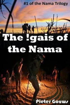 The !Gias of the Nama by Pieter Gouws 9781530325986