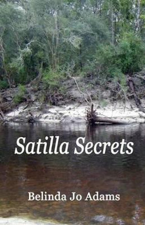 Satilla Secrets by Belinda Jo Adams 9781530612185