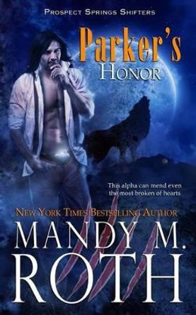 Parker's Honor by Mandy M Roth 9781530732296