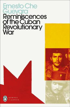 Reminiscences of the Cuban Revolutionary War by Ernesto 'Che' Guevara