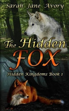 The Hidden Fox by Sarah Jane Avory 9781530743438