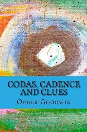 Codas, Cadence and Clues by Opher Goodwin 9781530754458