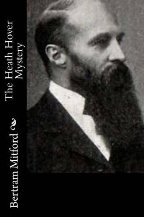 The Heath Hover Mystery by Bertram Mitford 9781530780587