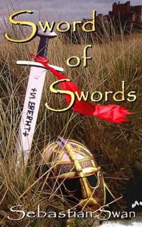 Sword of Swords: Ulfberht by David Mattches 9781530800506