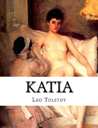 Katia by Leo Tolstoy 9781530859108