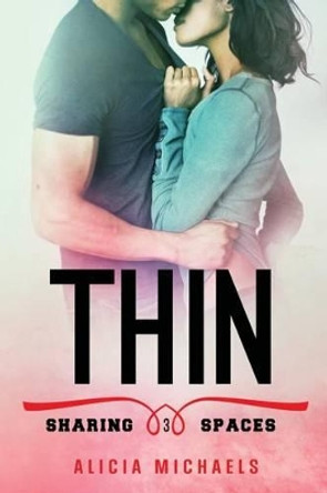 Thin by Alicia Michaels 9781530911462