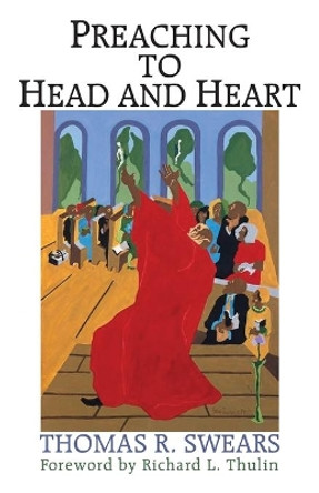 Preaching to Head and Heart by Thomas R Swears 9781532690105