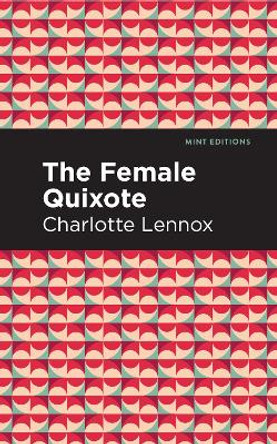 The Female Quixote by Charlotte Lennox 9781513280042