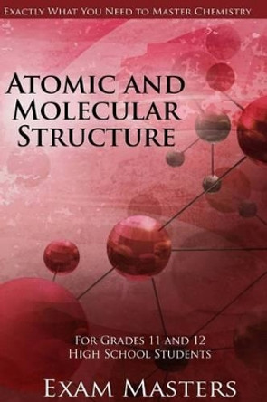 High School Chemistry: Atomic and Molecular Structure by Vishal Mody 9781533089151