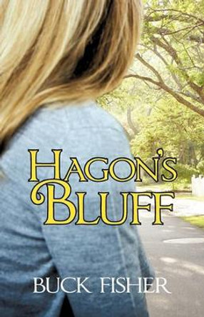 Hagon's Bluff by Buck Fisher 9781450240024