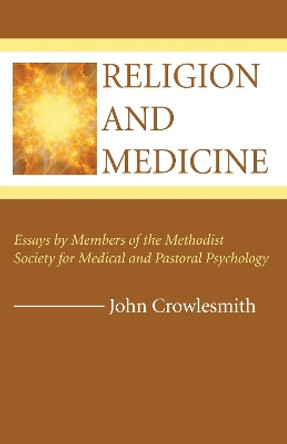 Religion and Medicine by John Crowlesmith 9781532638268